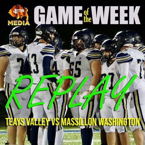 Litter Media Game of the Week: Teays Valley vs Massillon Washington in the D2 Regional Semi-Final - November 15, 2024