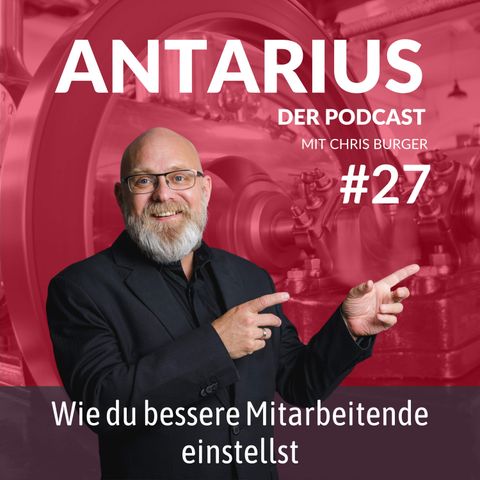 Folge #27 - Wie du bessere Mitarbeitende einstellst