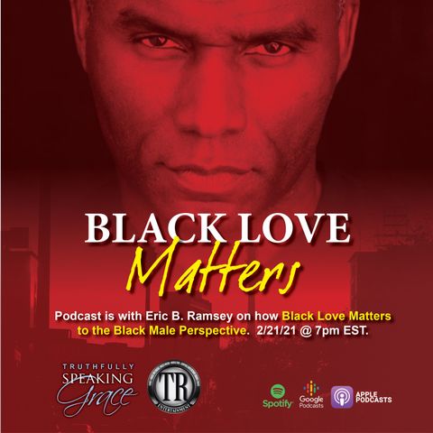 2nd Podcast Show Black Love Matter Male Edition
