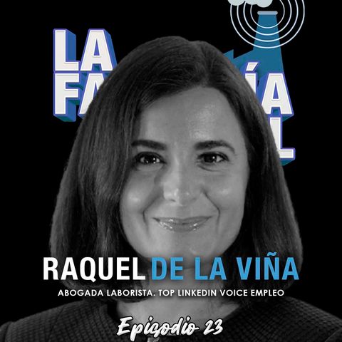 Episodio 23 (T4): Raquel de la Viña, ley y orden en LinkedIn