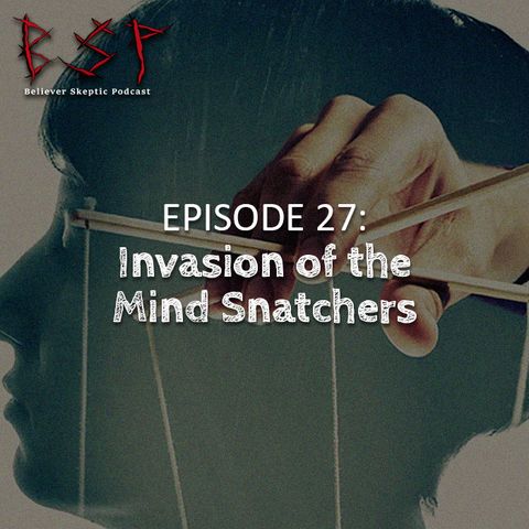 Episode 27 – Invasion of the Mind Snatchers