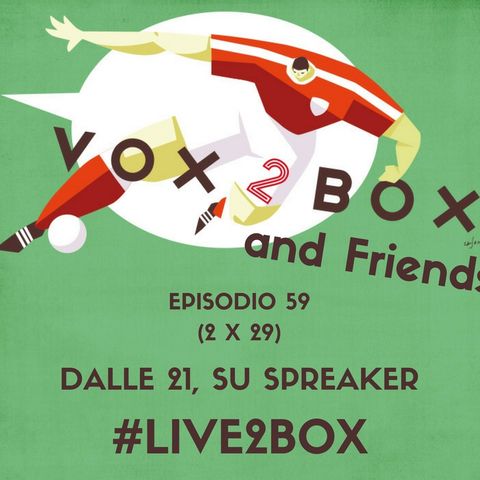 Episodio 59 (2x29) - #Live2Box - And Friends