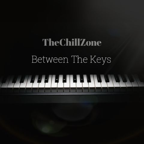 TheChillZone Between The Keys