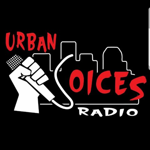 Episode 11 - Urban Voices Radio