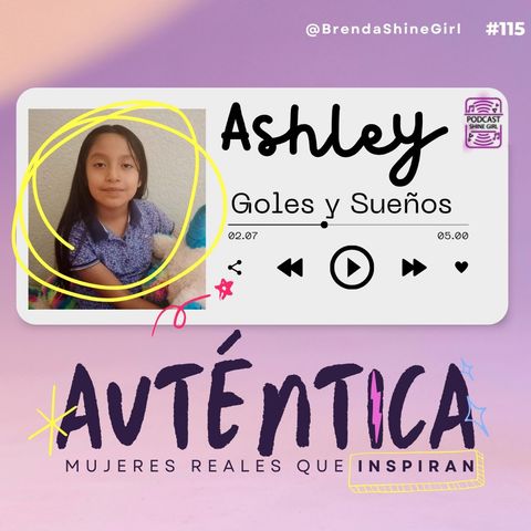 #115 | Goles y Sueños: Charlyn Corral | Ashley