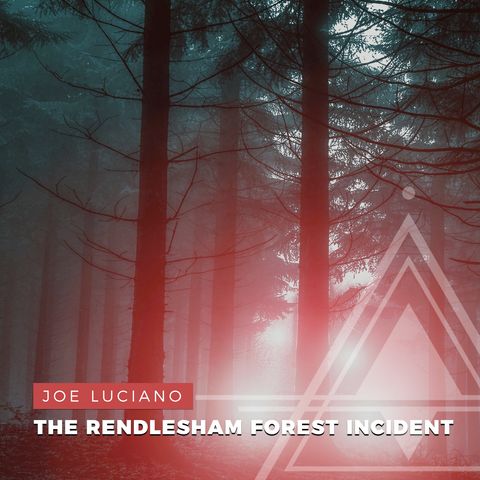 S01E04 - Joe Luciano // UFO Contact and The Rendlesham Forest Incident