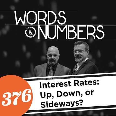 Episode 376: Interest Rates Up, Down, or Sideways?