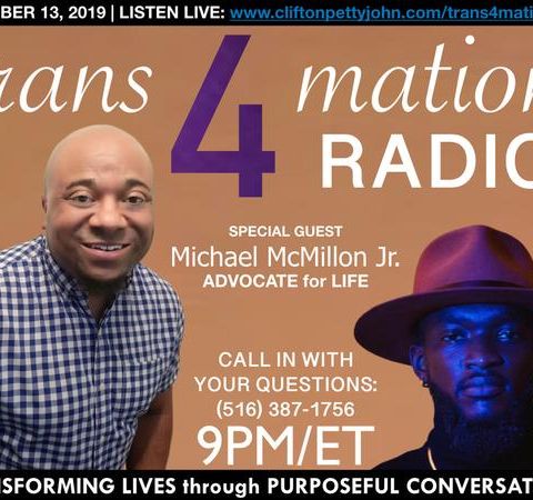 S1 E20: Michael McMillion Jr. Join Clifton Pettyjohn on TRANS4MATION RADIO