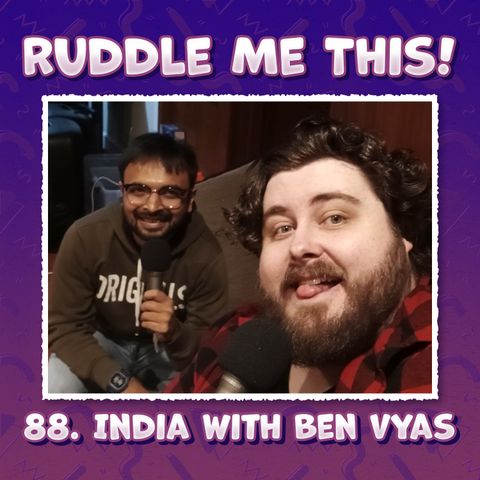 88. All About India with Comedian Ben Vyas