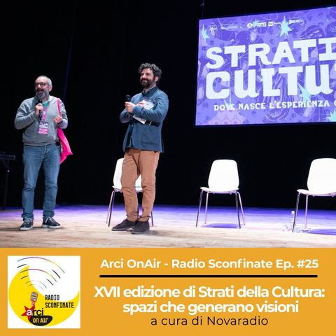 Ep. 25 | XVII edizione di Strati della Cultura: spazi che generano visioni