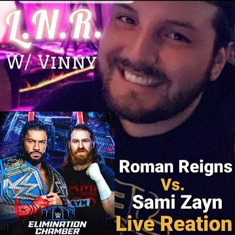 Episode 330 - Roman Reigns Vs Sami Zayn - 2023 Elimination Chamber Live Reation!