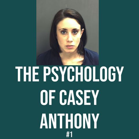 The Psychology of Casey Anthony (Chapter 1)