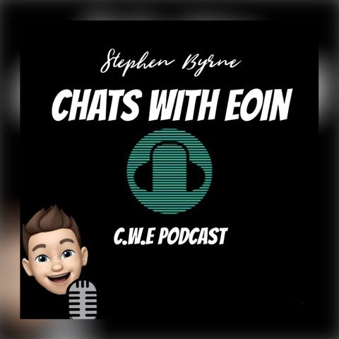 EP1 Stephen Byrne Chats With Eoin.