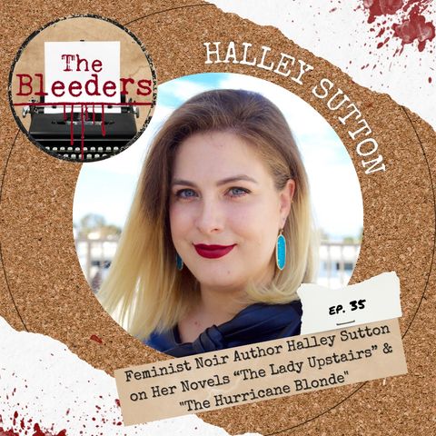 Feminist Noir Author Halley Sutton on Her Novels “The Lady Upstairs” & "The Hurricane Blonde"