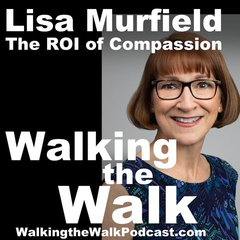 059 Lisa Murfield - The ROI of Compassion
