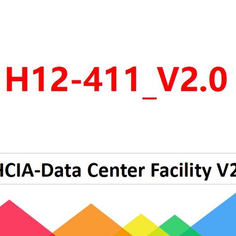 H12-411_V2.0 HCIA-Data Center Facility V2.0 Exam Dumps