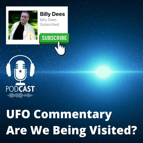 UFO Commentary and Opinion with Billy Dees