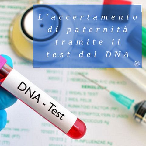 Il test del DNA nelle cause di accertamento della paternità