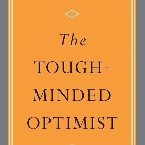 The Tough-Minded Optimist