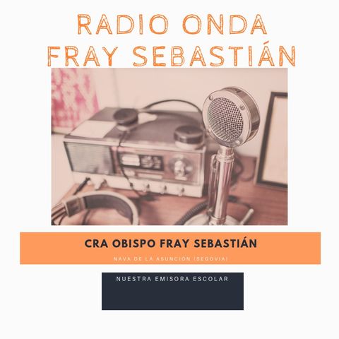 Episodio 9 - Radio Onda Fray Sebastián