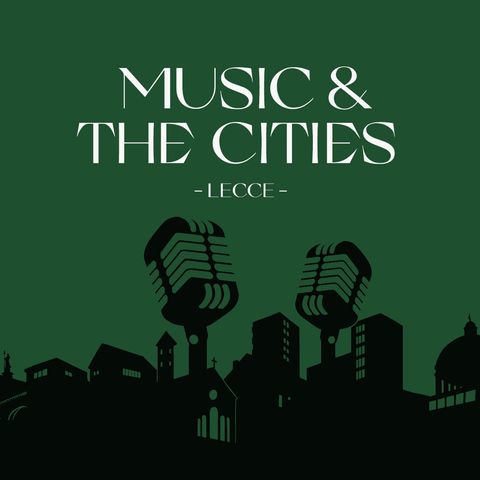 Music & The Cities | Lecce