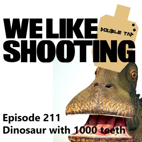 WLS Double Tap 211 - Dinosaur with 1000 teeth