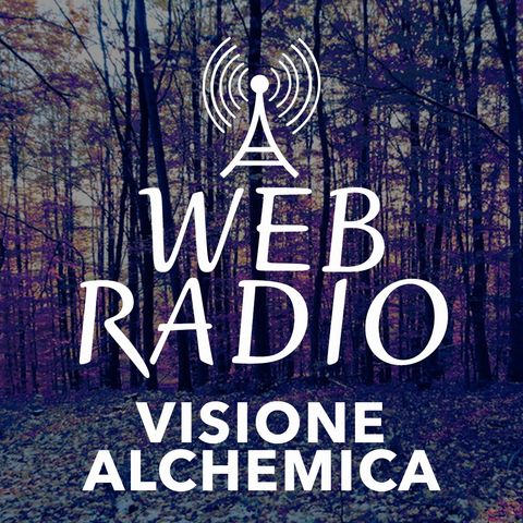 Serata di inaugurazione WebRadio Visione Alchemica