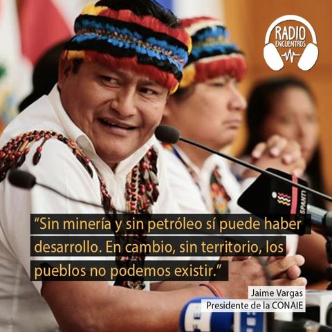 Ecuador: Jaime Vargas, presidente de CONAIE, sobre la organización indígena frente al extractivismo