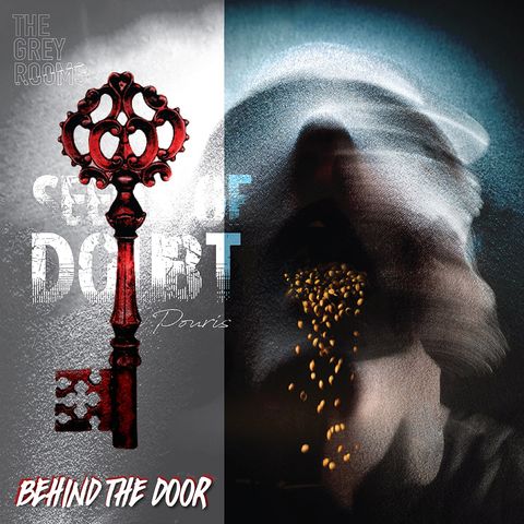 S4 - Behind the Door: Seeds of Doubt