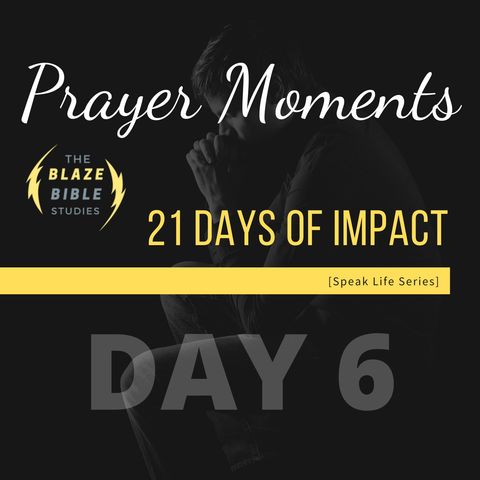 Prayer Moments [21 DAYS OF IMPACT] -DAY 6