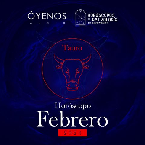 Tauro | Horóscopo para febrero de 2024