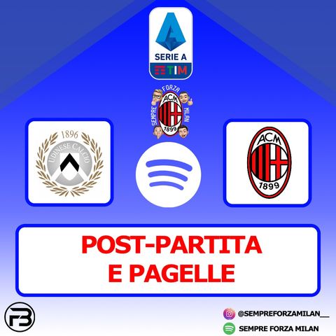 UDINESE-MILAN 1-2 | PAGELLE e POST PARTITA