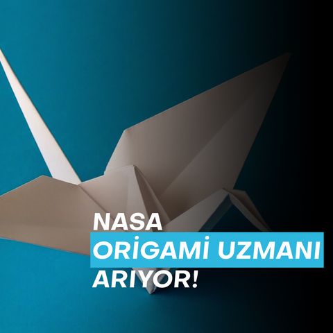 Uzay Teknolojilerinde Origami'nin İşi Ne?