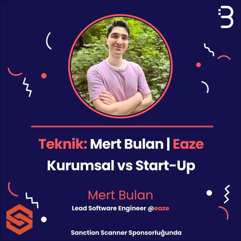 Teknik: Mert Bulan | Eaze - Kurumsal vs Start-Up