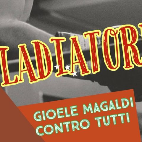 IL GLADIATORE - MAGALDI CONTRO TUTTI - Puntata 2 (23-09-2021)