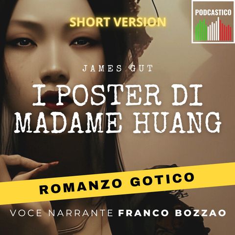 Ep. 13 I poster di Madame Huang - James Gut
