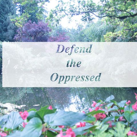 Defend the oppressed
