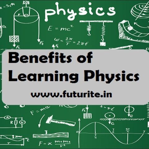 Benefits of Learning Physics