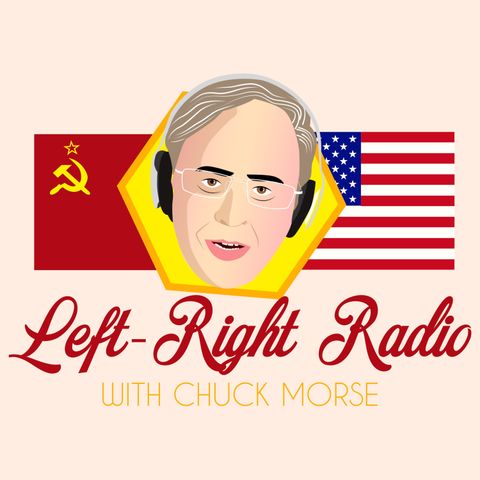 Left-Right Radio with Chuck Morse - WMFO Tufts