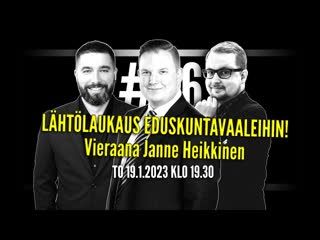 #46 - Kohti eduskuntavaaleja - Vieraana kansanedustaja Janne Heikkinen