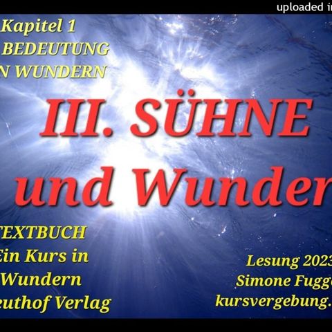 Textbuch K1 III. SÜHNE und Wunder Ein Kurs in Wundern Greuthof Verlag Lesung 2023 Simone Fugger