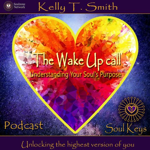 The wake up call- Understanding your Soul's Purpose