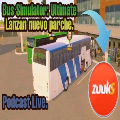 Bus Simulator:Ultimate, Nuevo Parche/Podcast Live