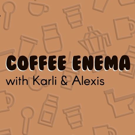 Ep. 10 Coffee Enema Podcast - Alexis' Enema / Ice Storm / Wine Humor