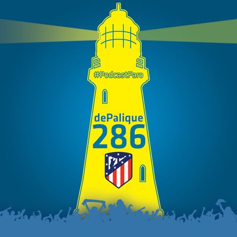 dePalique! Atlético de Madrid vs UD Las Palmas - Conquistar el Metropolitano (Programa 286)