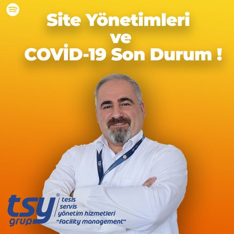 Site Yönetimleri ve COVİD-19 Son Durum !