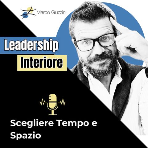 Leadership-Interiore-3-Scegliere Tempo e Spazio