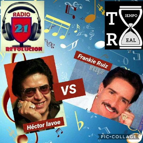 Héctor Lavoe VS Frankie Ruiz / Tiempo Real / Radio Revolución21