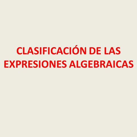 Episodio 1 - Clasificación de expresiones algebraicas