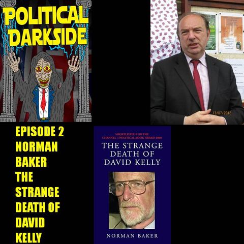 Episode 2 - Norman Baker and the Strange Death of David Kelly